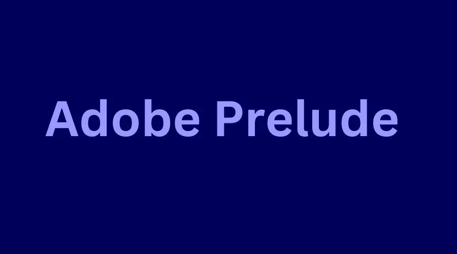 Adobe Prelude