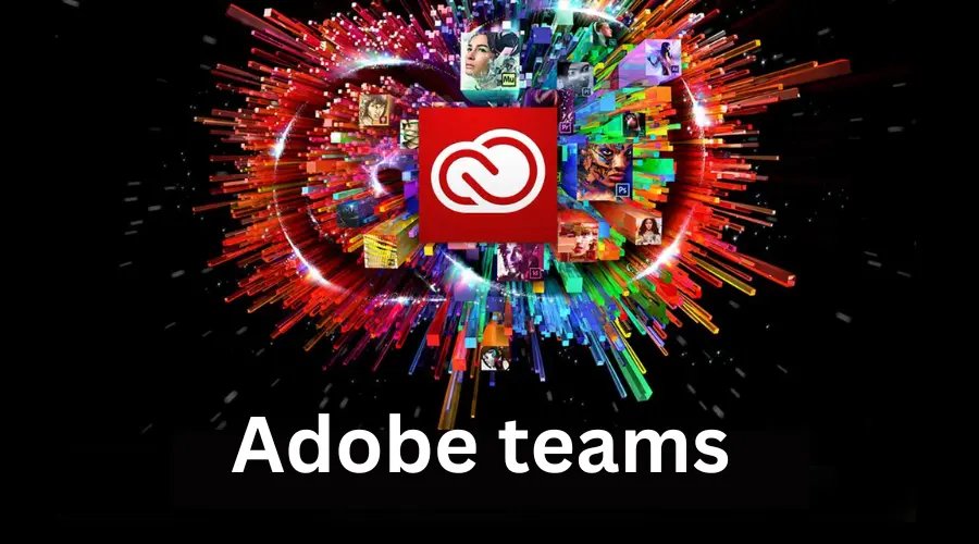 A Comprehensive Guide On Adobe Teams