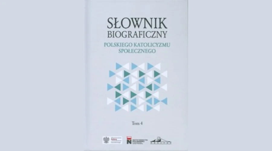Biographical Dictionary of Polish Social Catholicism Volume 4