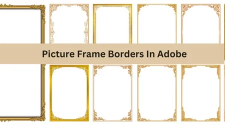 Create Eye-Catching Picture Frame Borders In Adobe