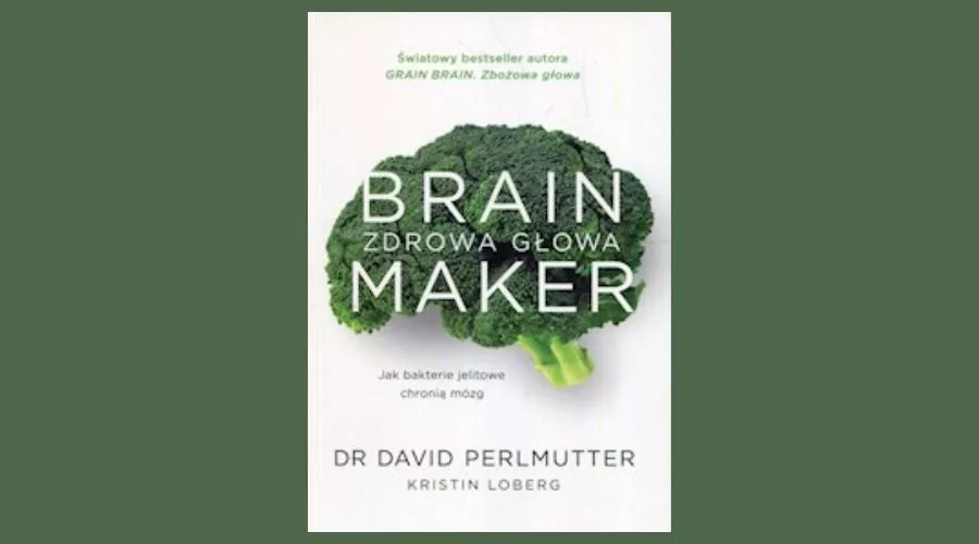 Brain Maker by David Perlmutte