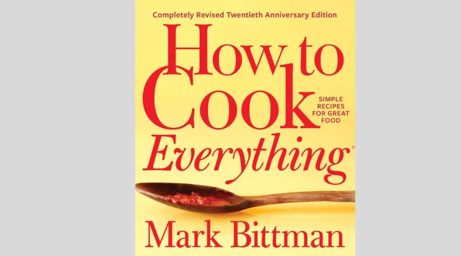 How to Cook Everything Simple Recipes for Great Food