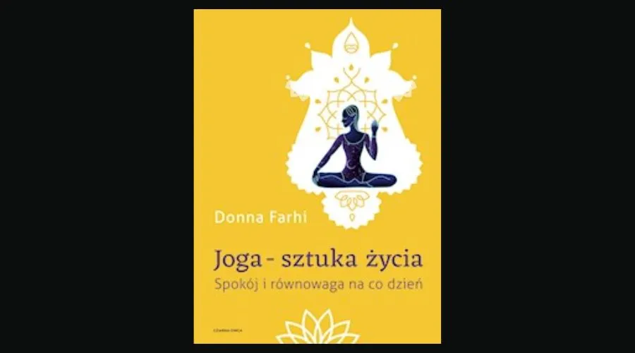 Joga – sztuka życia “By Donna Farhi”