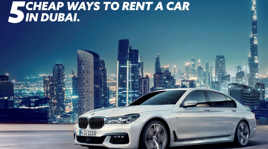 Dubai Car Rental The Basic Process | Feedhour